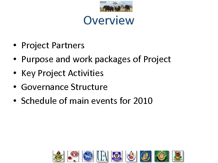 Overview • • • Project Partners Purpose and work packages of Project Key Project