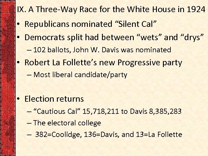 IX. A Three-Way Race for the White House in 1924 • Republicans nominated “Silent