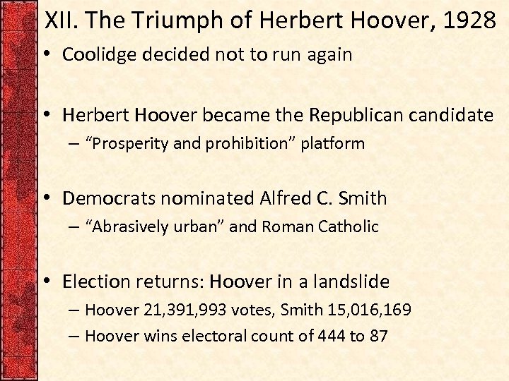 XII. The Triumph of Herbert Hoover, 1928 • Coolidge decided not to run again