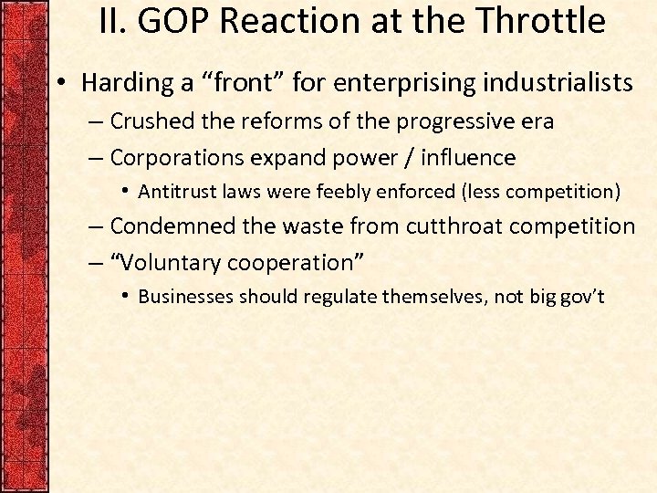 II. GOP Reaction at the Throttle • Harding a “front” for enterprising industrialists –