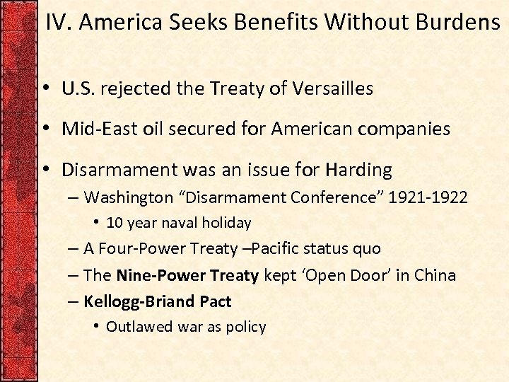 IV. America Seeks Benefits Without Burdens • U. S. rejected the Treaty of Versailles