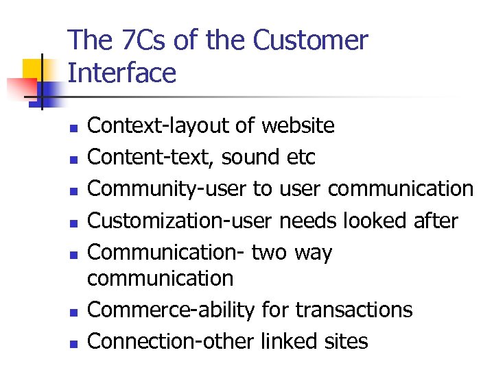 The 7 Cs of the Customer Interface n n n n Context-layout of website