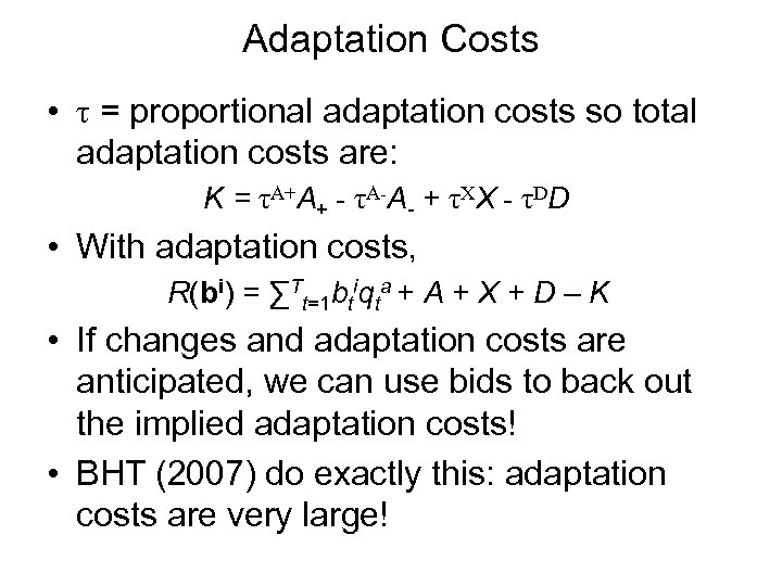 Adaptation Costs • τ = proportional adaptation costs so total adaptation costs are: K