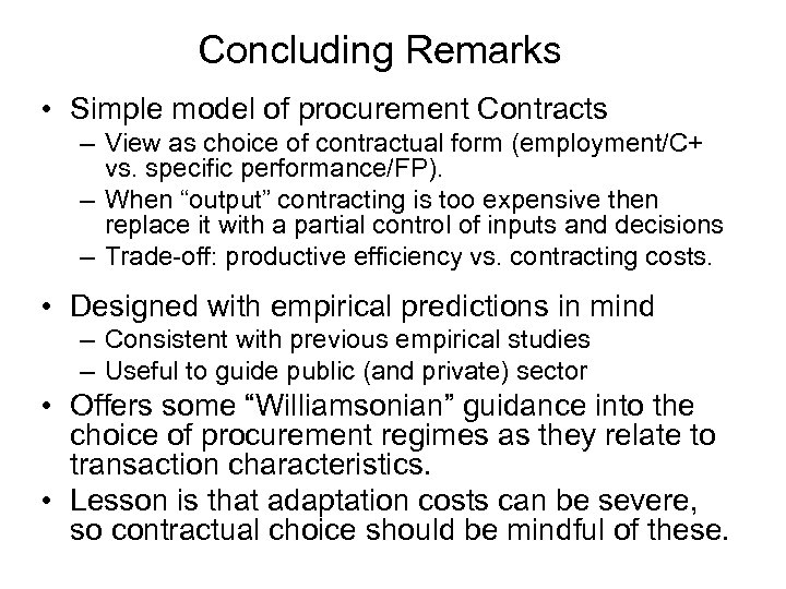 Concluding Remarks • Simple model of procurement Contracts – View as choice of contractual