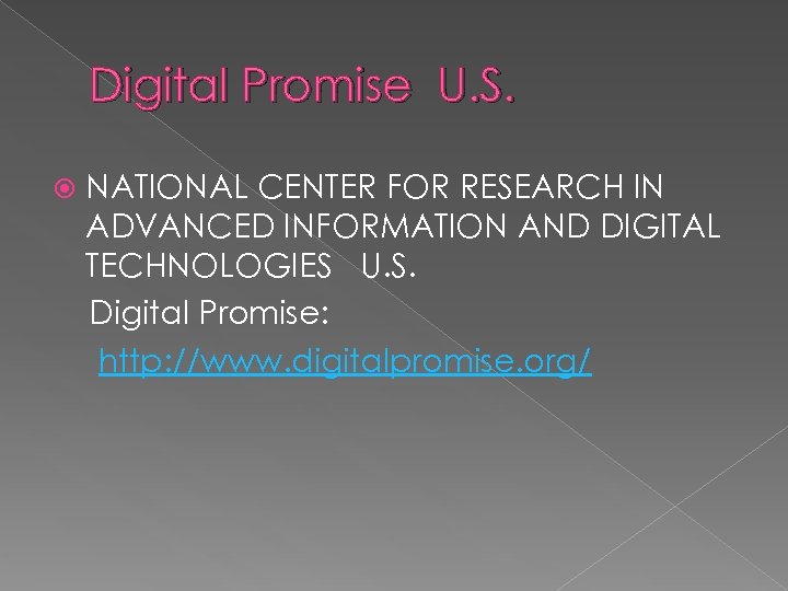 Digital Promise U. S. NATIONAL CENTER FOR RESEARCH IN ADVANCED INFORMATION AND DIGITAL TECHNOLOGIES