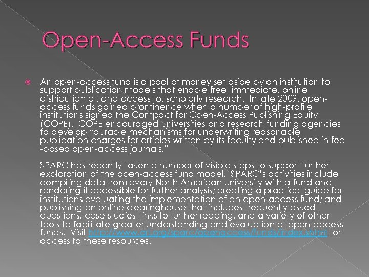 Open-Access Funds An open-access fund is a pool of money set aside by an