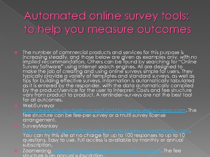 Automated online survey tools: to help you measure outcomes The number of commercial products