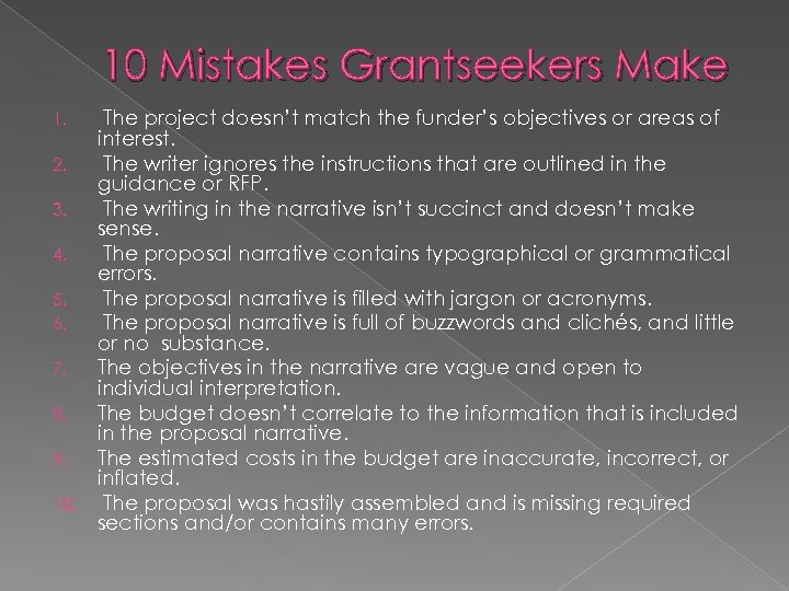 10 Mistakes Grantseekers Make The project doesn’t match the funder’s objectives or areas of