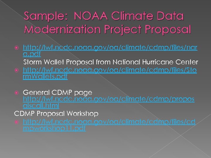 Sample: NOAA Climate Data Modernization Project Proposal http: //lwf. ncdc. noaa. gov/oa/climate/cdmp/files/nar a. pdf