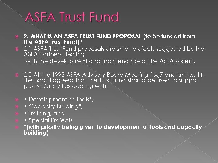 ASFA Trust Fund 2. WHAT IS AN ASFA TRUST FUND PROPOSAL (to be funded