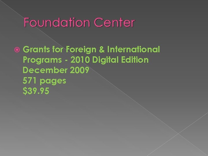 Foundation Center Grants for Foreign & International Programs - 2010 Digital Edition December 2009