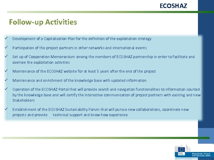 ECOSHAZ Follow-up Activities ü Development of a Capitalization Plan for the definition of the