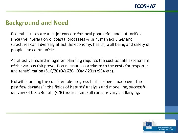 ECOSHAZ Background and Need Coastal hazards are a major concern for local population and