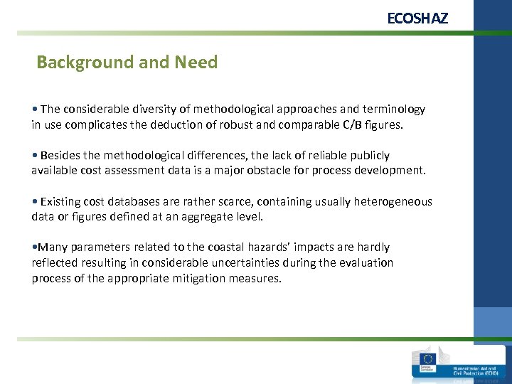 ECOSHAZ Background and Need • The considerable diversity of methodological approaches and terminology in