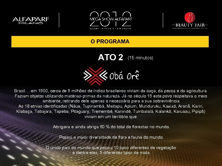 O PROGRAMA ATO 2 (15 minutos) Brasil. . . em 1500, cerca de 5