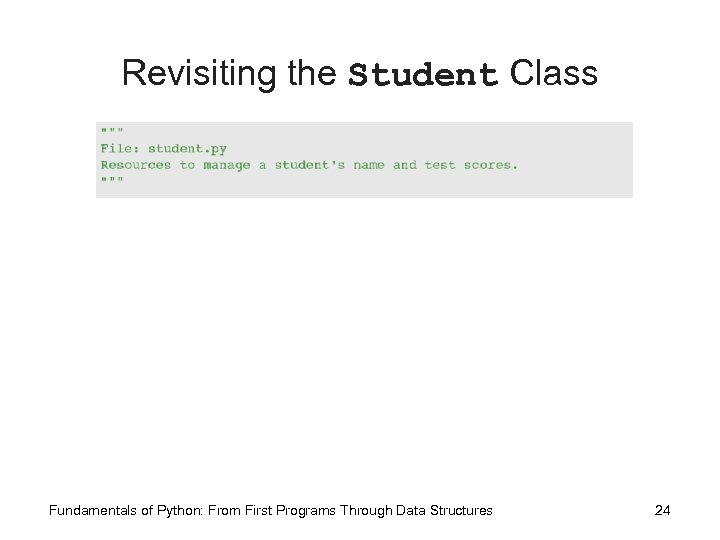 Revisiting the Student Class Fundamentals of Python: From First Programs Through Data Structures 24