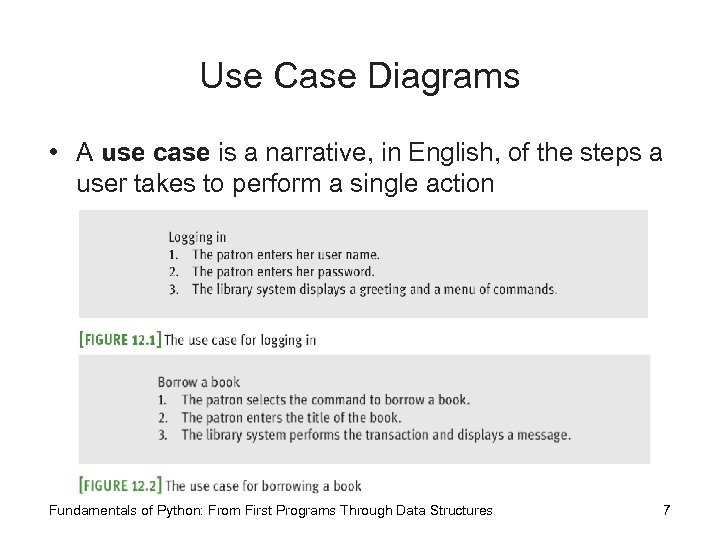 Use Case Diagrams • A use case is a narrative, in English, of the
