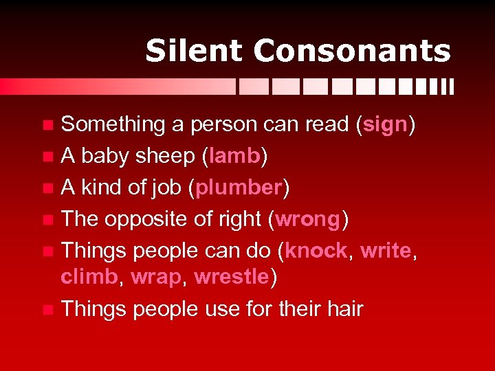 Silent Consonants Something a person can read (sign) n A baby sheep (lamb) n