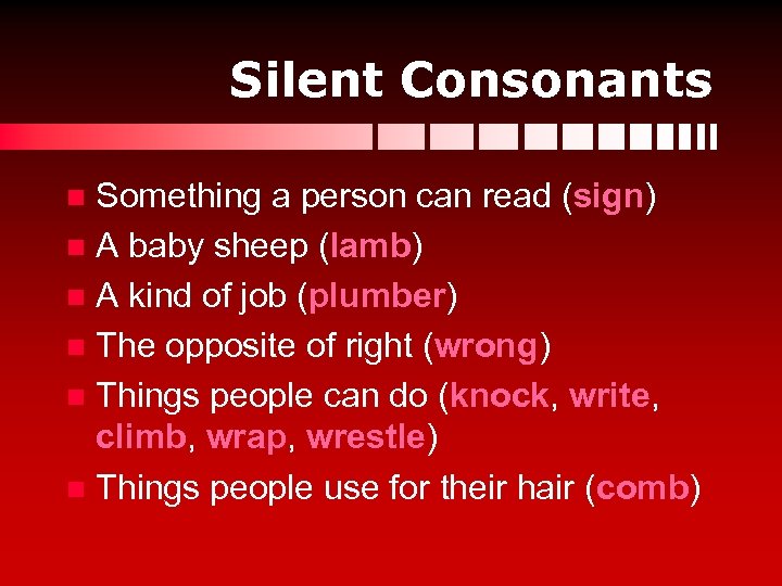 Silent Consonants Something a person can read (sign) n A baby sheep (lamb) n