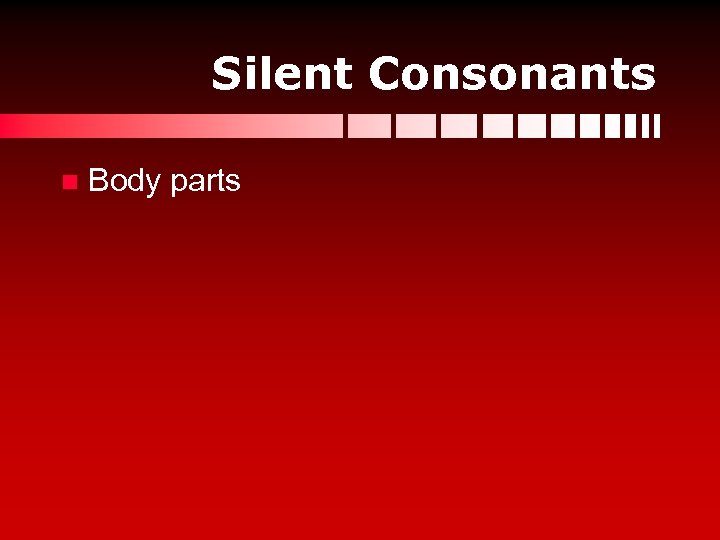 Silent Consonants n Body parts 