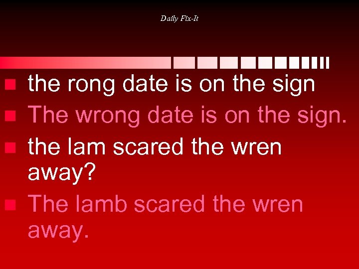 Daily Fix-It n n the rong date is on the sign The wrong date