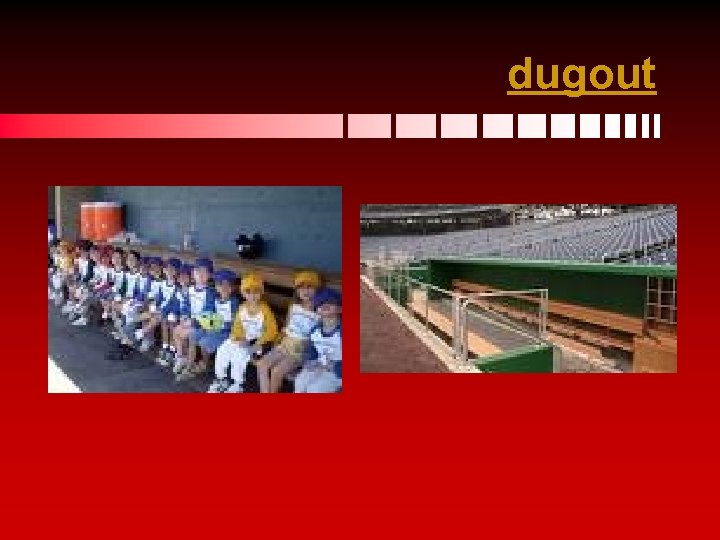 dugout 