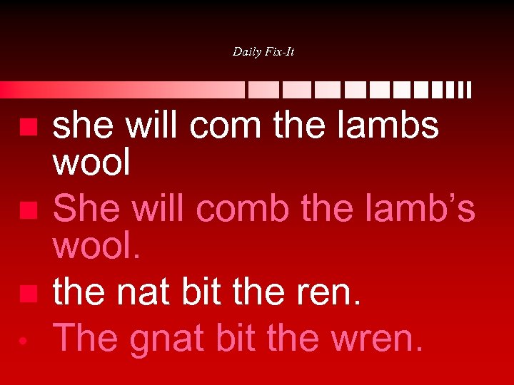 Daily Fix-It n n n • she will com the lambs wool She will
