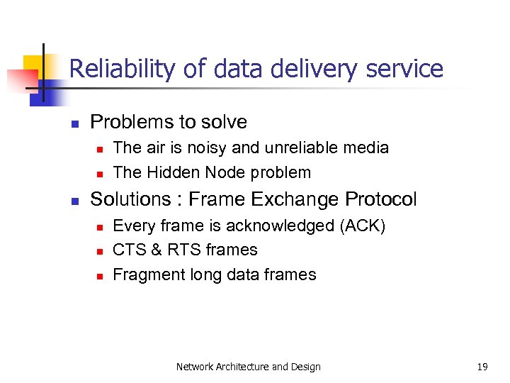 Reliability of data delivery service n Problems to solve n n n The air