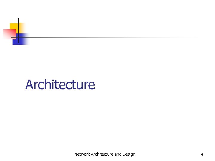 Architecture Network Architecture and Design 4 