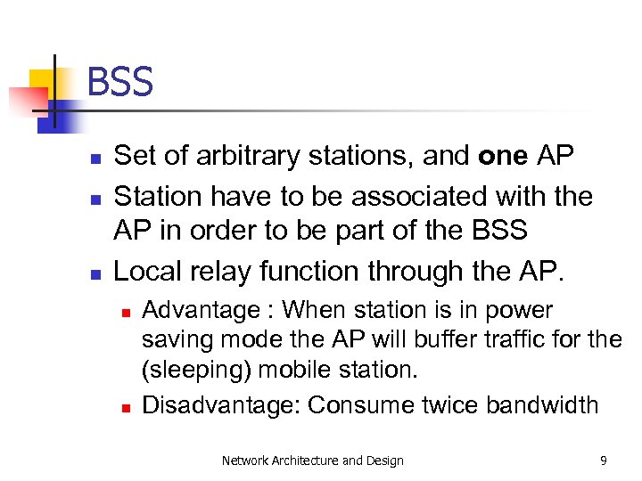 BSS n n n Set of arbitrary stations, and one AP Station have to