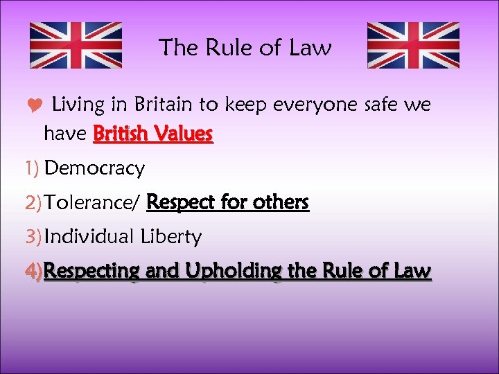 The Rule of Law Living in Britain to keep everyone safe we have British