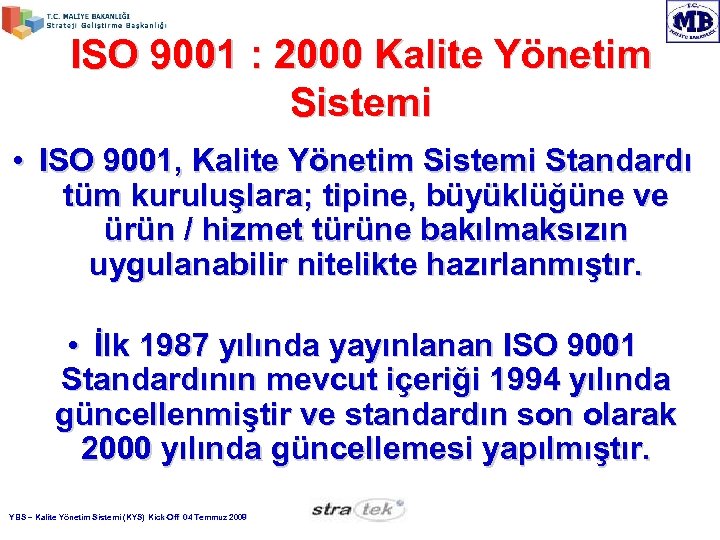 ISO 9001 : 2000 Kalite Yönetim Sistemi • ISO 9001, Kalite Yönetim Sistemi Standardı