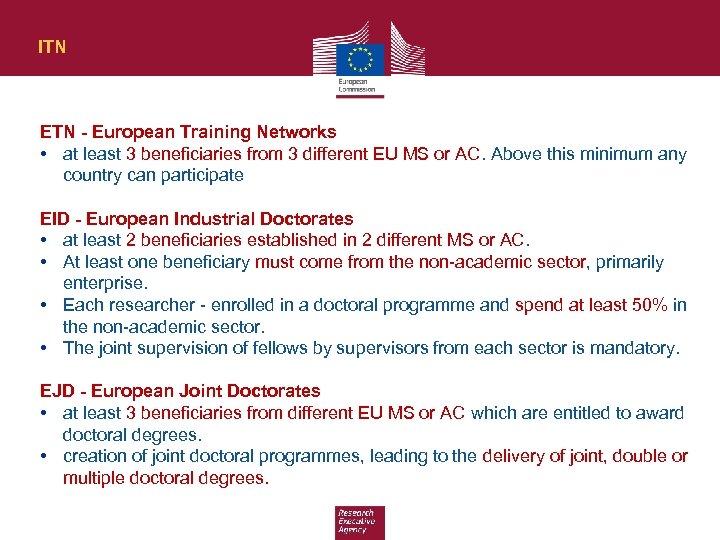 ITN ETN - European Training Networks • at least 3 beneficiaries from 3 different