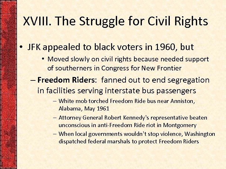 XVIII. The Struggle for Civil Rights • JFK appealed to black voters in 1960,