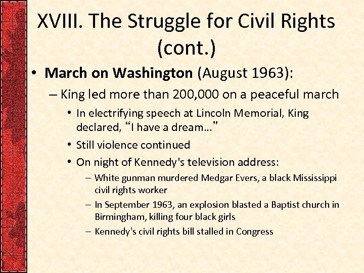 XVIII. The Struggle for Civil Rights (cont. ) • March on Washington (August 1963):