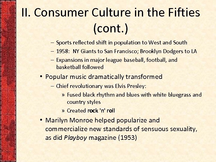 II. Consumer Culture in the Fifties (cont. ) – Sports reflected shift in population