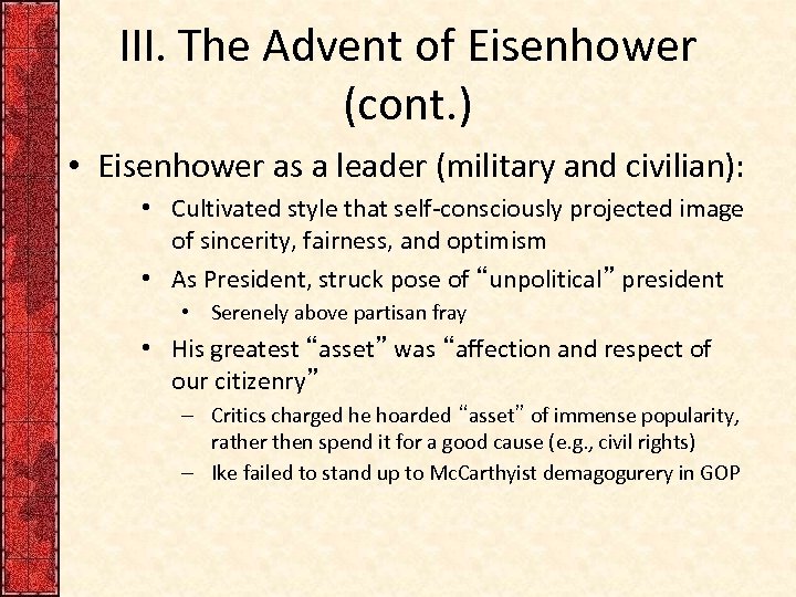 III. The Advent of Eisenhower (cont. ) • Eisenhower as a leader (military and
