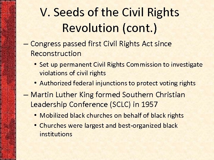V. Seeds of the Civil Rights Revolution (cont. ) – Congress passed first Civil