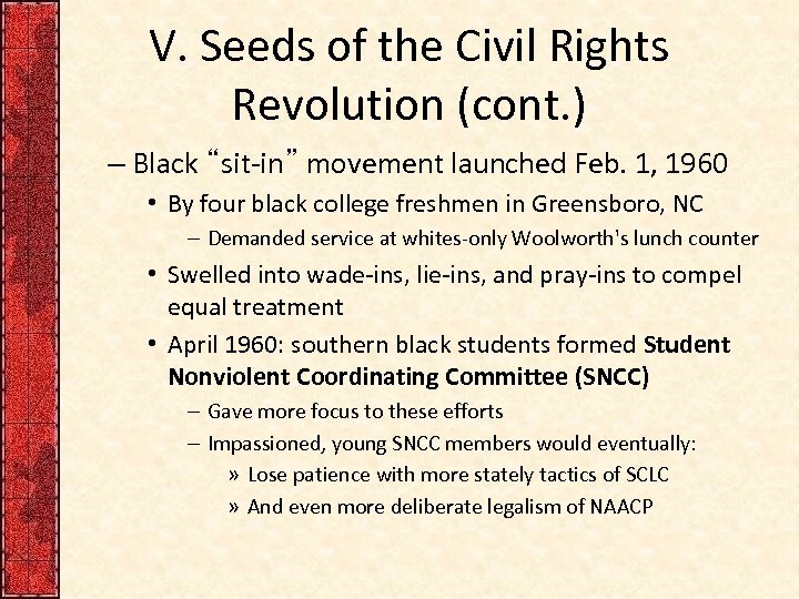V. Seeds of the Civil Rights Revolution (cont. ) – Black “sit-in” movement launched