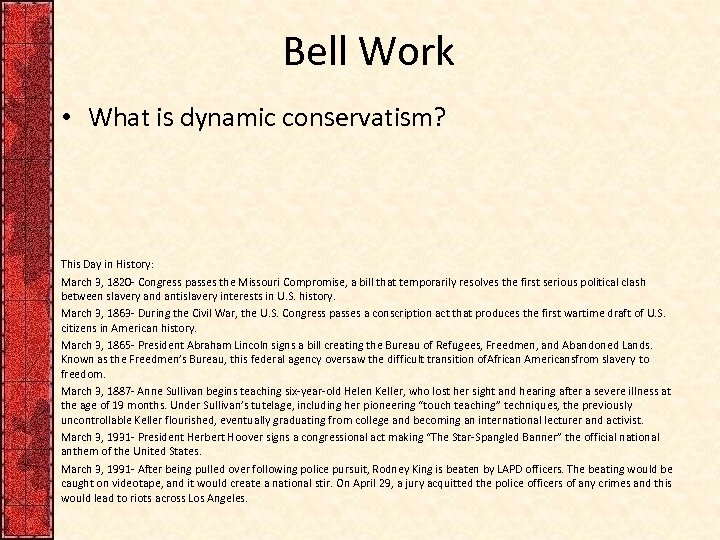 Bell Work • What is dynamic conservatism? This Day in History: March 3, 1820