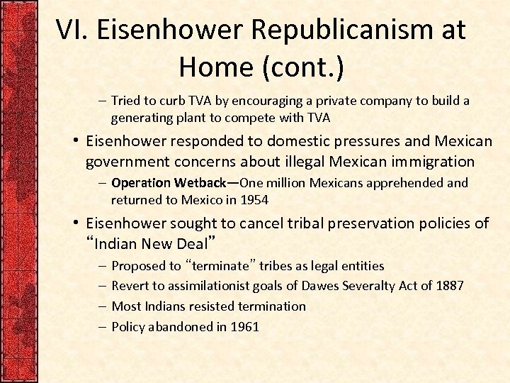 VI. Eisenhower Republicanism at Home (cont. ) – Tried to curb TVA by encouraging