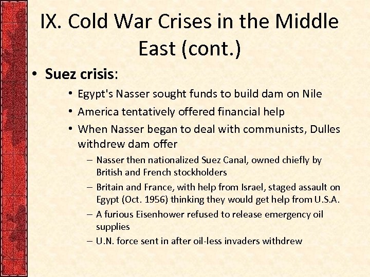IX. Cold War Crises in the Middle East (cont. ) • Suez crisis: •