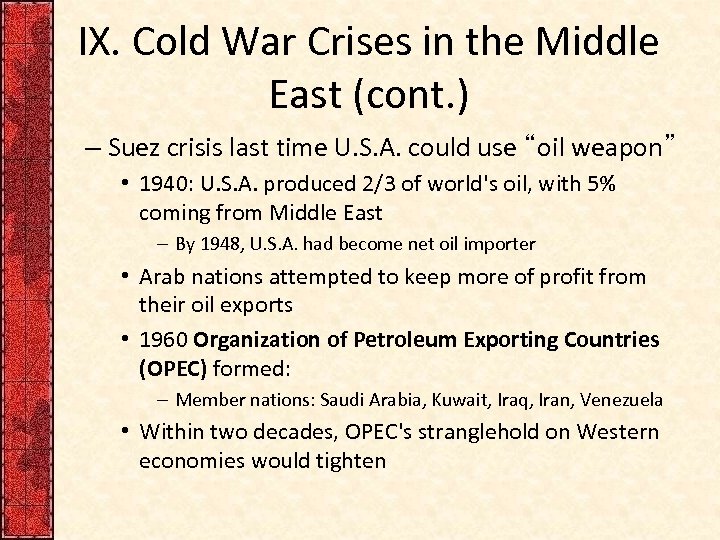 IX. Cold War Crises in the Middle East (cont. ) – Suez crisis last