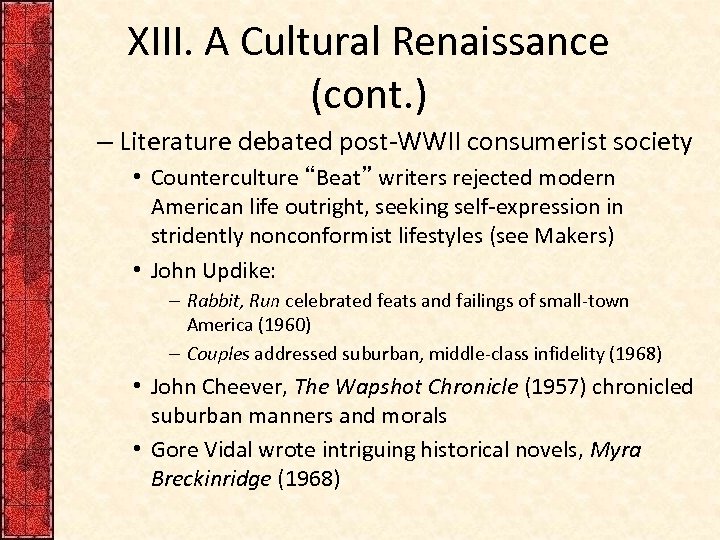XIII. A Cultural Renaissance (cont. ) – Literature debated post-WWII consumerist society • Counterculture