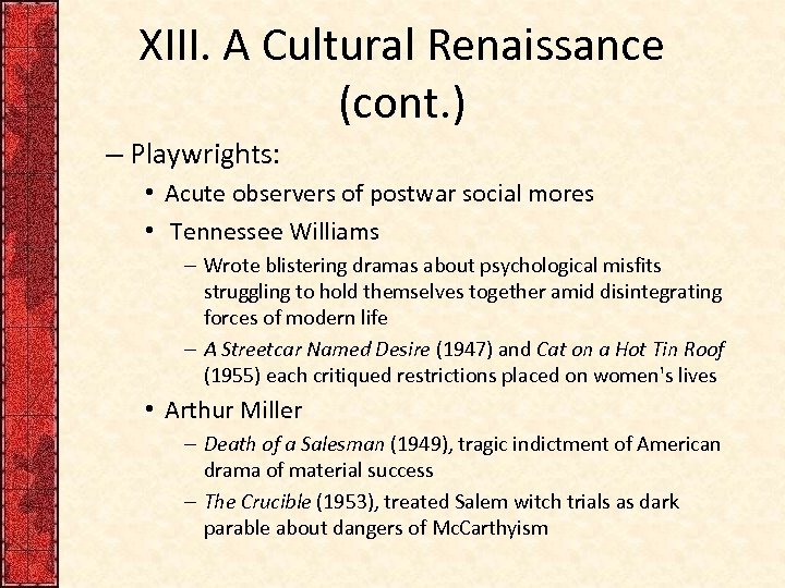 XIII. A Cultural Renaissance (cont. ) – Playwrights: • Acute observers of postwar social