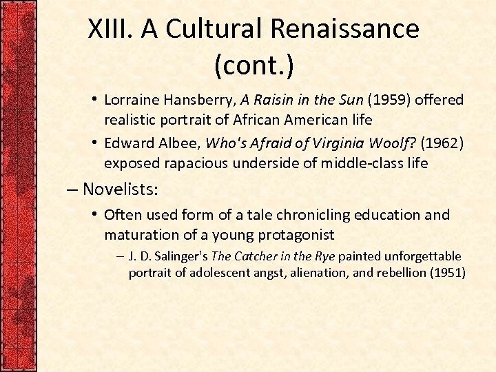 XIII. A Cultural Renaissance (cont. ) • Lorraine Hansberry, A Raisin in the Sun