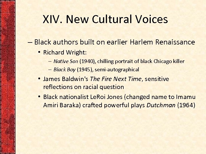 XIV. New Cultural Voices – Black authors built on earlier Harlem Renaissance • Richard