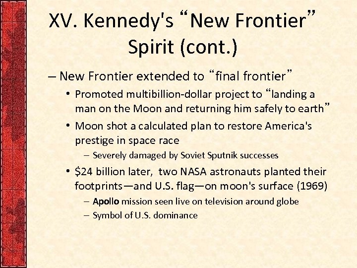 XV. Kennedy's “New Frontier” Spirit (cont. ) – New Frontier extended to “final frontier”