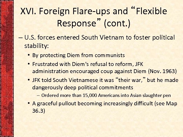 XVI. Foreign Flare-ups and “Flexible Response” (cont. ) – U. S. forces entered South