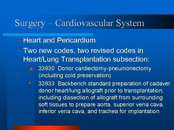 Surgery – Cardiovascular System – Heart and Pericardium – Two new codes, two revised